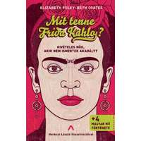 Athenaeum Kiadó Beth Coates és Elizabeth Foley - Mit tenne Frida Kahlo?