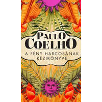 Athenaeum Kiadó Paulo Coelho - A fény harcosának kézikönyve