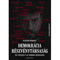 Kossuth Kiadó Puzsér Róbert - Demokrácia Részvénytársaság - Így készült az Orbán-rendszer