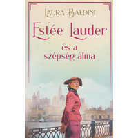 Kossuth Kiadó Laura Baldini - Estée Lauder és a szépség álma