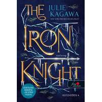 Könyvmolyképző Julie Kagawa - The Iron Knight - Vaslovag - Vastündérek 4.