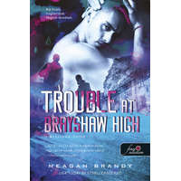 Könyvmolyképző Meagan Brandy - Trouble at Brayshaw - A Brayshaw Balhé - A banda 2.