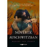 HVG Könyvek Roxane van Iperen - Nővérek Auschwitzban - Egy testvérpár ellenállásának igaz története a náci megszállás alatt
