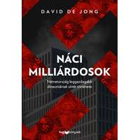 HVG Könyvek David de Jong - Náci milliárdosok - Németotszág leggazdagabb dinasztiáinak sötét története