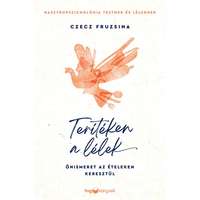 HVG Könyvek Czecz Fruzsina - Terítéken a lélek - Önismeret az ételeken keresztül