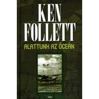 Gabo Könyvkiadó Ken Follett - Alattunk az óceán