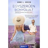 Álomgyár Kiadó Anne L. Green - Egyszerűen bonyolult - Perzselő románc Provence-ban 1.