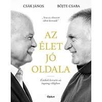 Open Books Böjte Csaba - Csák János - Az élet jó oldala - Értékek keresése az ingatag világban