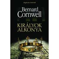 Alexandra Kiadó Bernard Cornwell - Királyok alkonya - Angolszász históriák