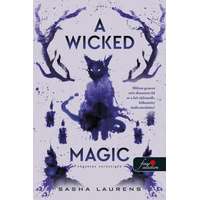 Könyvmolyképző Kiadó Sasha Laurens - A Wicked Magic - Végzetes varázsigék
