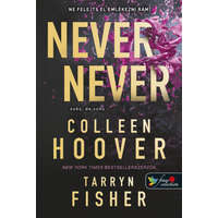 Könyvmolyképző Kiadó Kft. Never Never - Soha, de soha 1-2-3. - Tarryn Fisher és Colleen Hoover