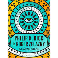 Agave Könyvek Kiadó Kft. A Harag Istene -Philip K. Dick - Roger Zelazny