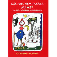 Móra Ferenc Ifjúsági Könyvkiadó Zrt. Sző, fon, nem takács. Mi az? - felújított kiadás - Találós kérdések gyerekeknek