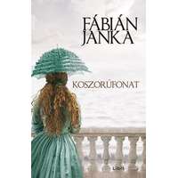 Libri Kiadó Fábián Janka - Koszorúfonat
