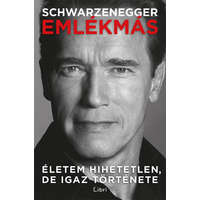 Libri Kiadó Arnold Schwarzenegger - Emlékmás - Életem hihetetlen, de igaz története