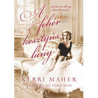 I.P.C. Kerri Maher - A fehér kesztyűs lány - Grace Kelly története