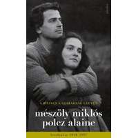 Jelenkor Kiadó A bilincs a szabadság legyen - Mészöly Miklós és Polcz Alaine levelezése 1948 - 1997.