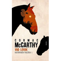 Jelenkor Cormac Mccarthy - Vad lovak - Határvidék-trilógia 1.