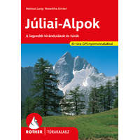  Júliai-Alpok - A legszebb kirándulások és túrák - Rother túrakalauz