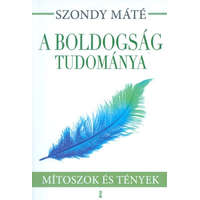 A boldogság tudománya /Mítoszok és tények