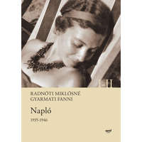 Radnóti Miklósné Gyarmati Fanni - Napló 1935-1946. I-II.