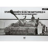  Sturmgeschütz III on the battlefield 4 - World War Two Photobook Series Vol. 13.