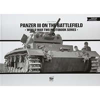  Panzer III on the battlefield - World War Two Photobook Series Vol. 14.