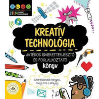  Kreatív technológia - Játékos ismeretterjesztő és foglalkoztató könyv