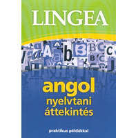  Lingea angol nyelvtani áttekintés /Praktikus példákkal (3. kiadás)