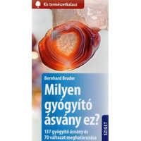 Milyen gyógyító ásvány ez? - 137 gyógyító ásvány és 70 változat meghatározása /Kis természetkalauz