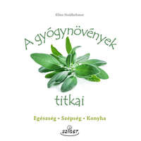 A gyógynövények titkai - Egészség, szépség, konyha