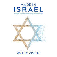  Made in Israel - Ahogyan az izraeli találékonyság jobbítja a világot