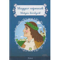  Magyar népmesék Mátyás királyról - Magyar mesék (új kiadás)