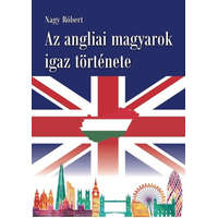  Az angliai magyarok igaz története