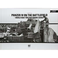  Panzer IV on the battlefield - World War Two Photobook Series Vol. 16.