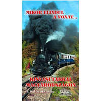  Mikor elindul a vonat... - Kisvasutakkal Magyarországon (3. kiadás)