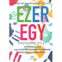 Ezeregy nagyszerű ötlet /Autizmussal élő vagy asperger-szindrómás gyerekek neveléséhez és tanításáho