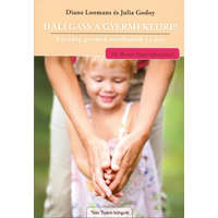 Hallgass a gyermekedre! /A boldog gyermek nevelésének 12 útja