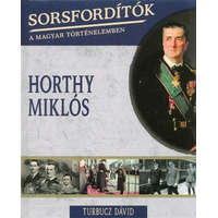  Horthy Miklós /Sorsfordítók 4.