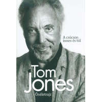  Tom Jones - Önéletrajz /A csúcson innen és túl