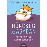 Hörcsög az agyban - Miért eszünk kényszeresen?
