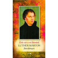  Erős vár a mi istenünk - Luther Márton füveskönyve