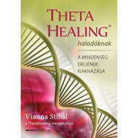  Theta Healing haladóknak /A mindenség erejének kiaknázása