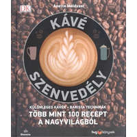  Kávé szenvedély - Több mint 100 recept a nagyvilágból /Különleges kávék - barista technikák