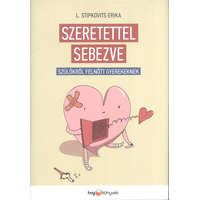 Szeretettel sebezve /Szülőkről, felnőtt gyerekeknek