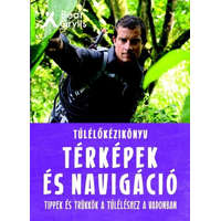 Túlélőkéziköny - Térképek és navigáció /Tippek és trükkök a túléléshez a vadonban