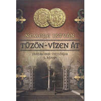  Tűzön-vízen át /Zsigmond-trilógia 3.