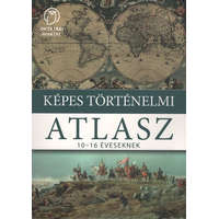  Képes történelmi atlasz /10-16 éveseknek