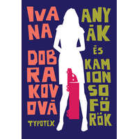 Anyák és kamionsofőrök - Typotex Világirodalom