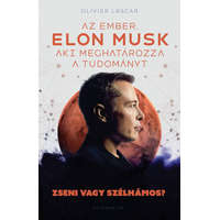 Elon Musk: Az ember, aki meghatározza a tudományt - Zseni vagy szélhámos?